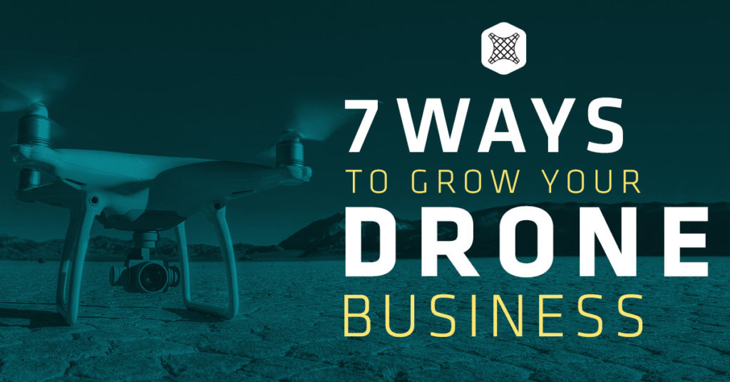 7 Ways To Grow Your Drone Aerial Photography Business Online